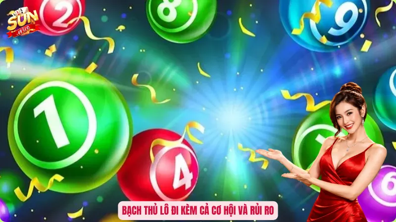 Bạch thủ lô đi kèm cả cơ hội và rủi ro