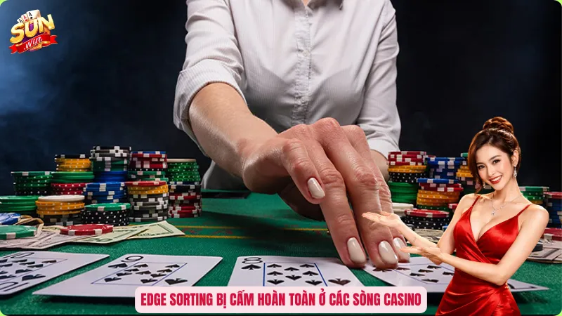 Edge Sorting bị cấm hoàn toàn ở các sòng casino