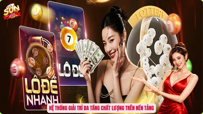 Hệ thống giải trí đa tầng chất lượng trên nền tảng