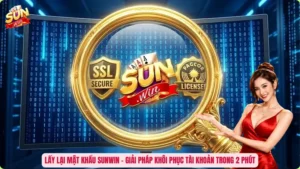 Lấy Lại Mật Khẩu Sunwin - Giải Pháp Khôi Phục Tài Khoản Trong 2 Phút