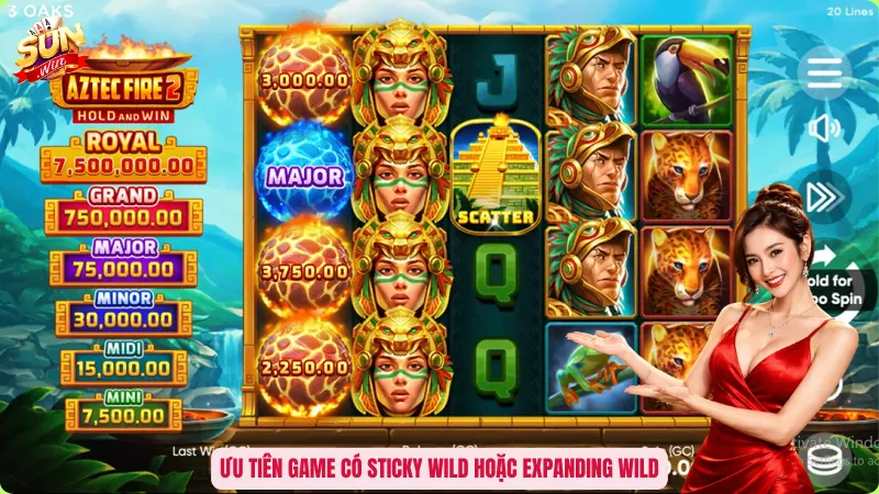 Ưu tiên game có Sticky Wild hoặc Expanding Wild
