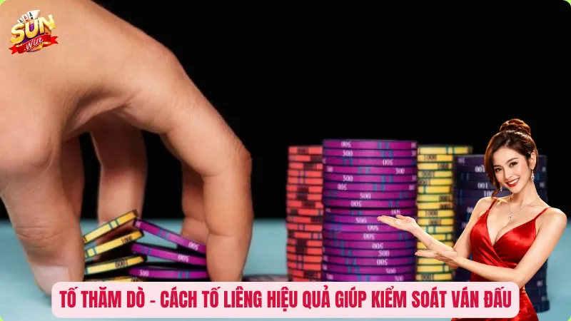 Tố thăm dò - Cách tố Liêng hiệu quả giúp kiểm soát ván đấu