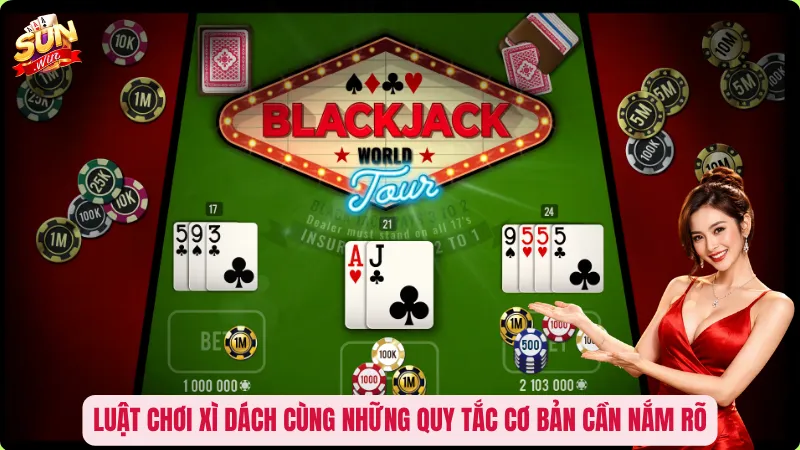 Luật chơi Xì Dách cùng những quy tắc cơ bản cần nắm rõ