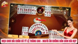 Mẹo Chơi Bài Chắn Có Tỷ Lệ Thắng Cao - Người Ăn Không Hẳn Cầm Bài Đẹp
